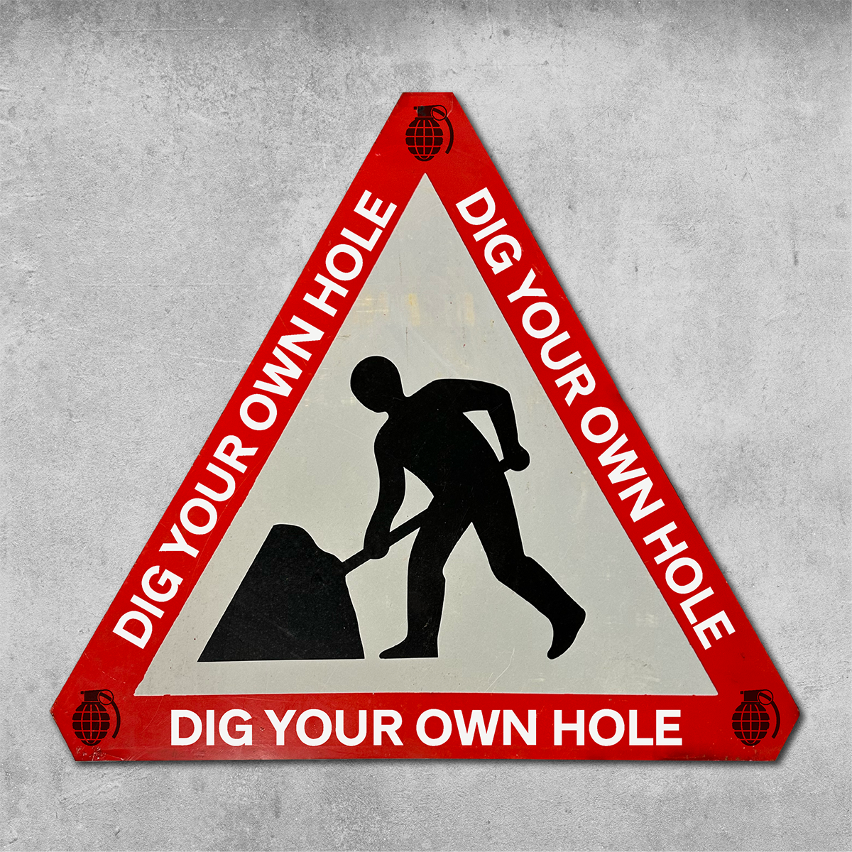 Original Rock'n'Road Sign - Dig Your Own Hole