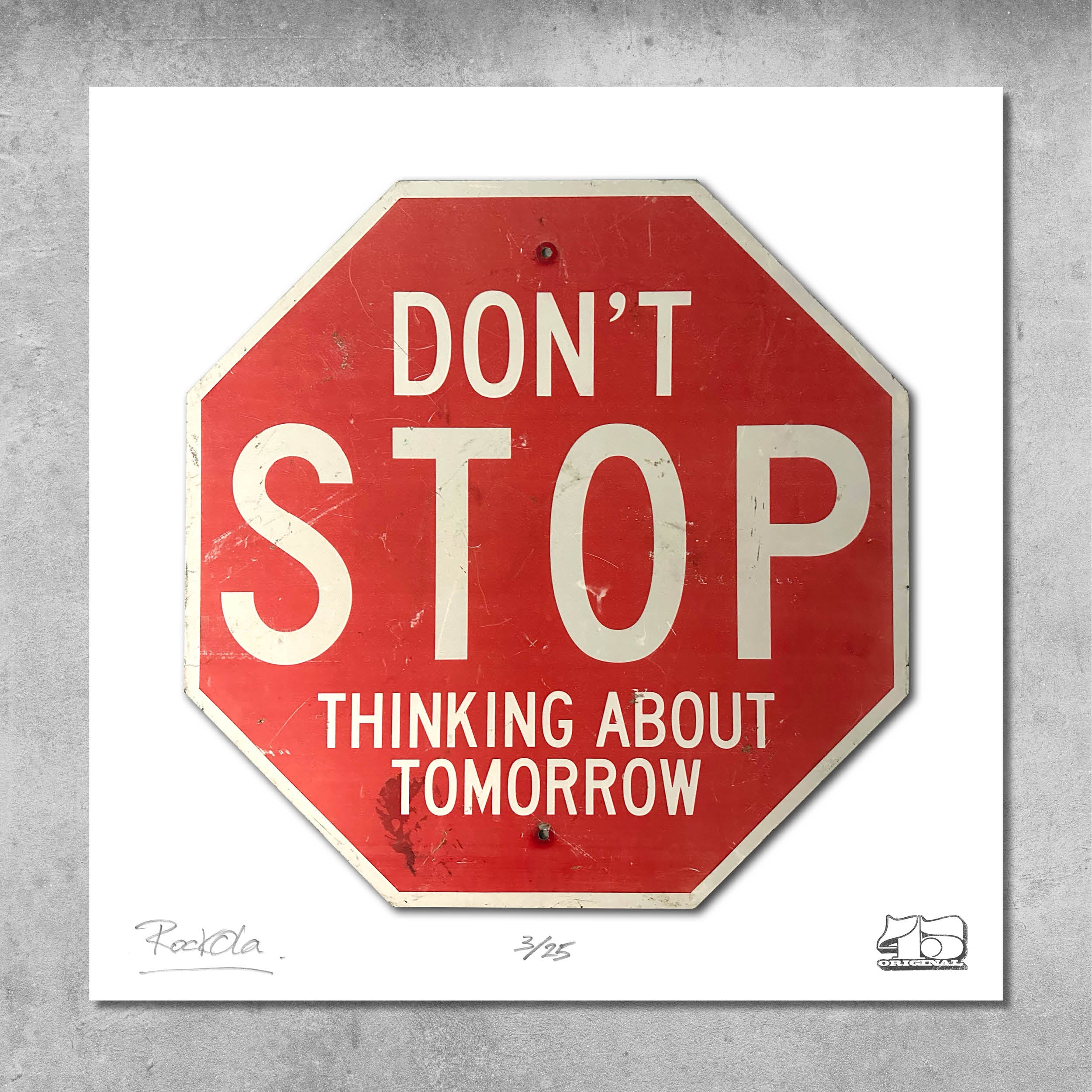 Rock'n'Road Sign Print - Don't Stop Thinking About Tomorrow - Limited Edition of 25