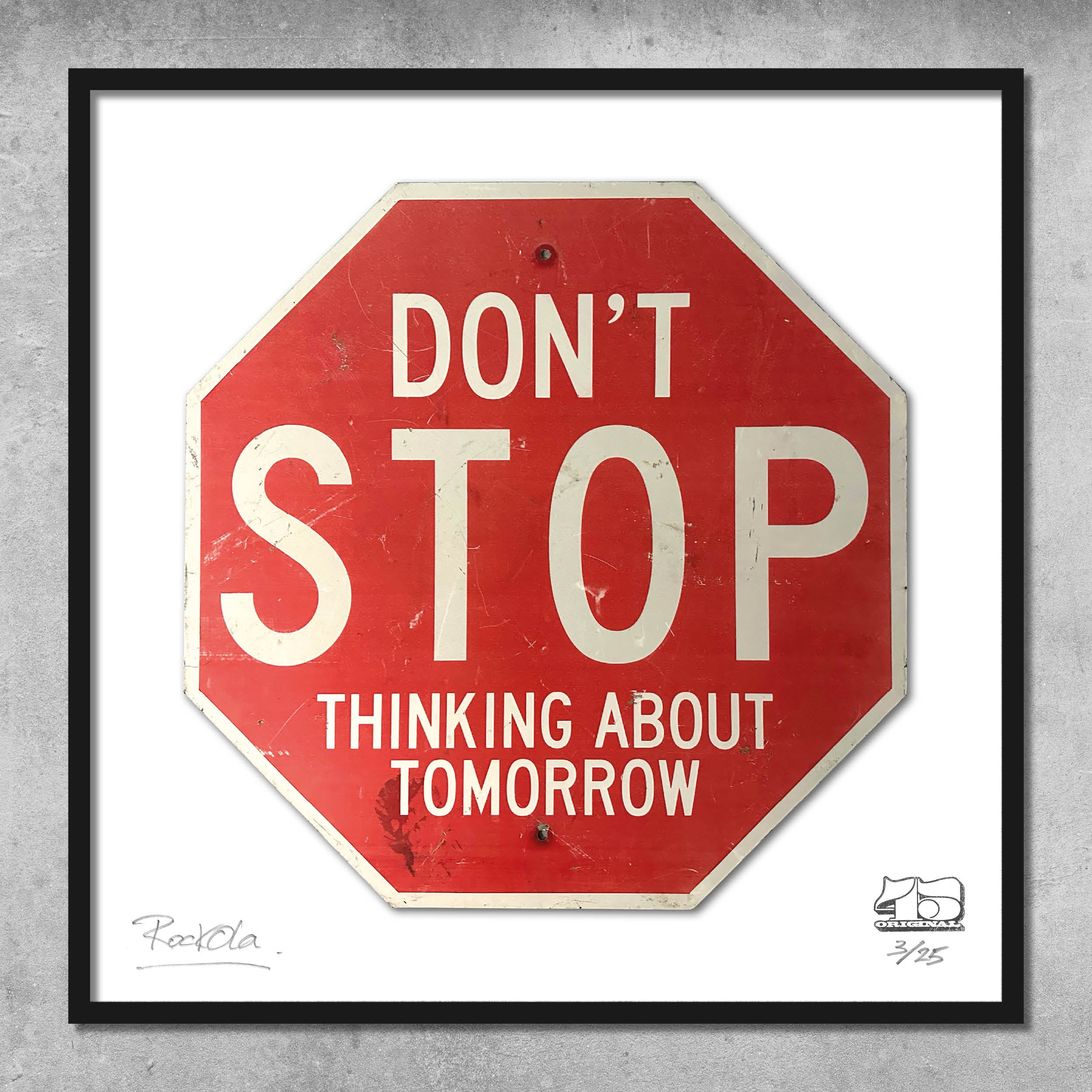 Rock'n'Road Sign Print - Don't Stop Thinking About Tomorrow - Limited Edition of  25